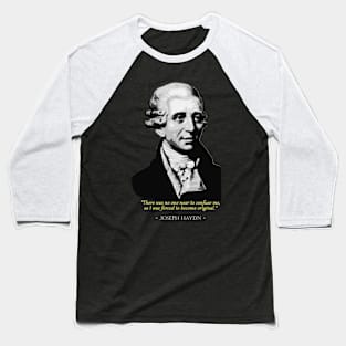 Jospeh Haydn Quote Baseball T-Shirt